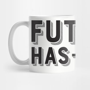 Future Has-Been Mug